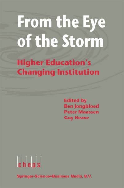 Cover for B W Jongbloed · From the Eye of the Storm: Higher Education's Changing Institution (Paperback Bog) [Softcover reprint of hardcover 1st ed. 1999 edition] (2010)