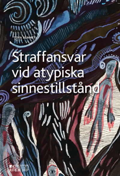 Cover for Tova Bennet · Straffansvar vid atypiska sinnestillstånd (Bog) (2020)