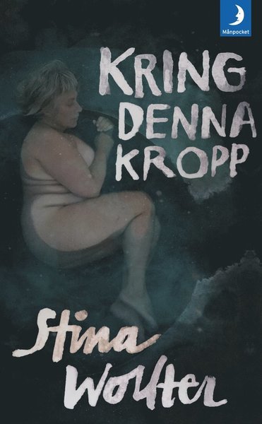 Cover for Stina Wollter · Kring denna kropp (Paperback Book) (2019)