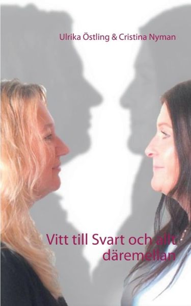 Cover for Östling · Vitt till Svart och allt däreme (Book) (2019)