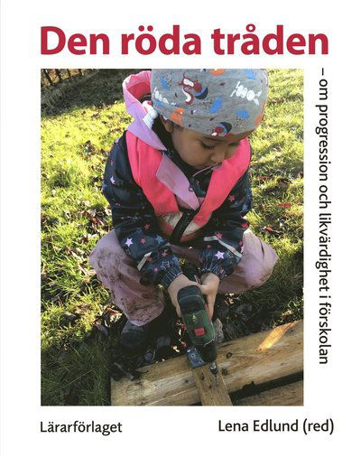Cover for Lena Edlund · Den röda tråden - om progression och likvärdighet i förskolan (Bok) (2021)