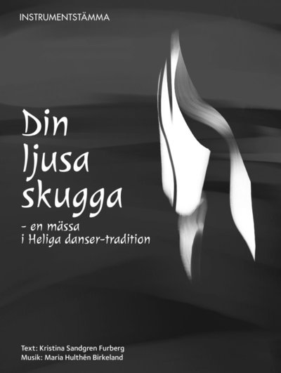 Cover for Kristina Sandgren-Furberg Maria Hulthén Birkeland · Din Ljusa Skugga, instrumentstämma (Paperback Book) (2017)