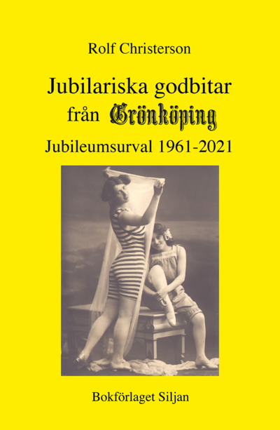 Cover for Rolf Christerson · Jubilariska godbitar : från Grönköpings veckoblad 1961-2021 (Map) (2021)
