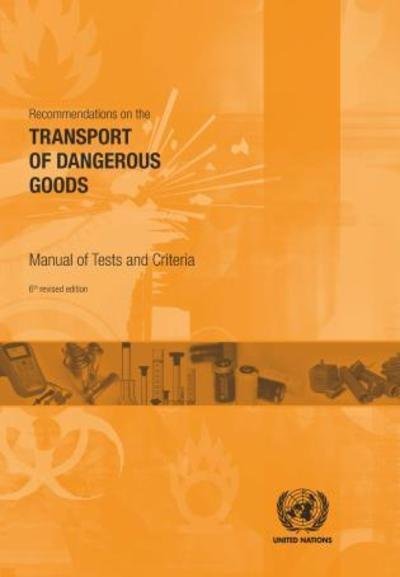 Cover for United Nations: Economic Commission for Europe · Recommendations on the transport of dangerous goods: manual of tests and criteria (Pocketbok) [6th edition] (2015)