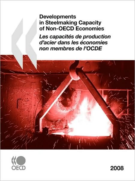 Cover for Oecd Organisation for Economic Co-operation and Develop · Developments in Steelmaking Capacity of Non-oecd Economies 2008 (Pocketbok) (2009)