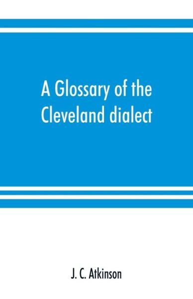 Cover for J C Atkinson · A glossary of the Cleveland dialect (Pocketbok) (2019)