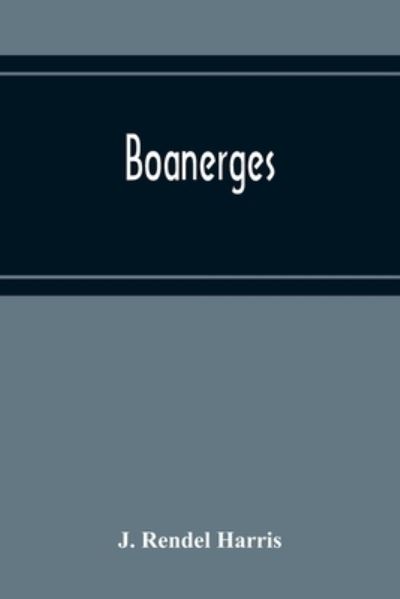 Cover for J Rendel Harris · Boanerges (Paperback Book) (2020)