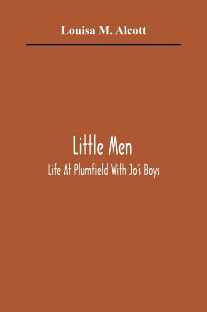 Little Men - Louisa M Alcott - Boeken - Alpha Edition - 9789354360558 - 11 januari 2021