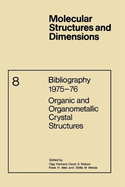 Cover for O Kennard · Bibliography 1975-76 Organic and Organometallic Crystal Structures - Molecular Structure &amp; Dimensions (Closed) (Paperback Book) [Softcover Reprint of the Original 1st Ed. 1977 edition] (2014)