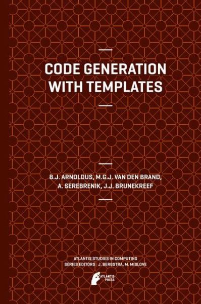 Cover for Jeroen Arnoldus · Code Generation with Templates - Atlantis Studies in Computing (Hardcover Book) (2012)