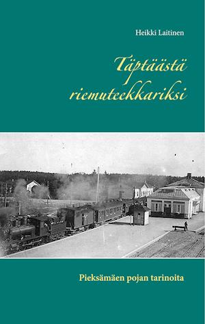 Cover for Laitinen · Täptäästä riemuteekkariksi (Book)