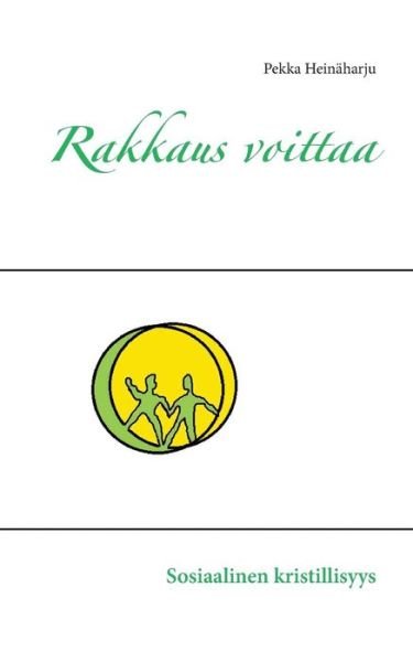 Cover for Pekka Heinäharju · Rakkaus voittaa (Paperback Book) (2019)