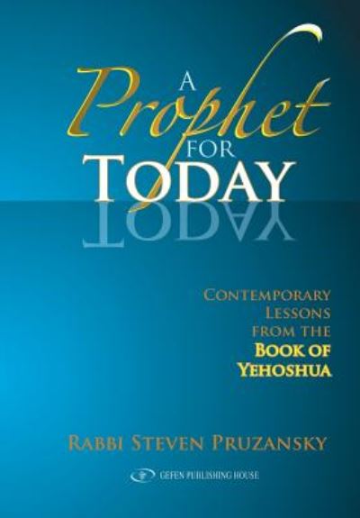 Prophet for Today - Steven Pruzansky - Books - Gefen Publishing House - 9789652293558 - March 30, 2006