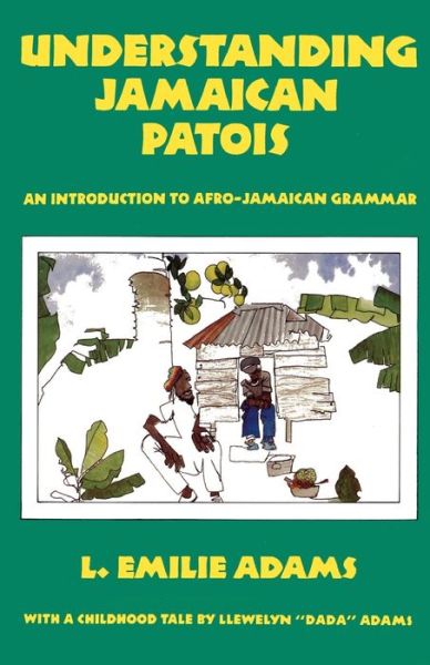 Cover for Emilie L Adams · Understanding Jamaican Patois: An Introduction to Afro-Jamaican Grammar (Pocketbok) [New edition] (2002)