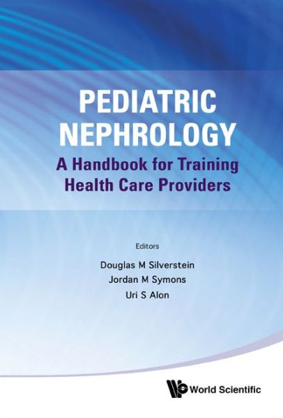 Cover for Douglas M Silverstein · Pediatric Nephrology: a Handbook for Training Health Care Providers (Hardcover Book) (2012)