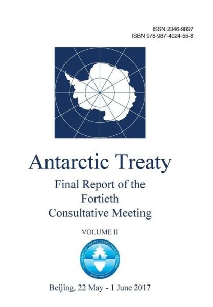 Cover for Antarctic Treaty Consultative Meeting · Final Report of the Fortieth Antarctic Treaty Consultative Meeting - Volume II (Taschenbuch) (2017)