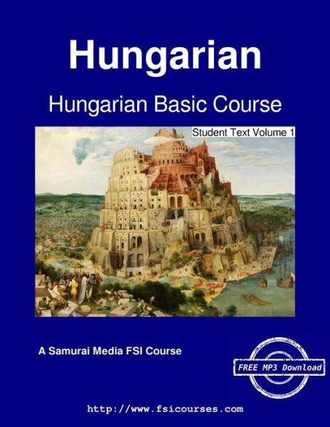Cover for Ilona Mihalyfy · Hungarian Basic Course - Student Text Volume 1 (Paperback Bog) (2016)