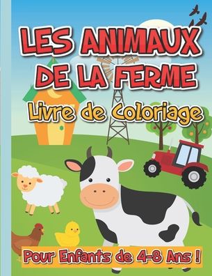 Cover for Fineart Media Co · Les Animaux De La Ferme - Livre de Coloriage Pour Enfants 4-8 Ans: Livre en gran format pour filles et garcons pour decouvrir et colorer le monde des animaux domestiques ! (Paperback Book) (2022)