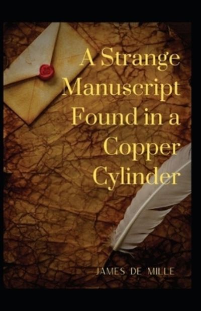 Cover for James De Mille · A Strange Manuscript Found in a Copper Cylinder Annotated (Paperback Book) (2021)