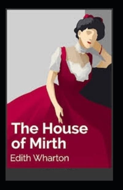 Cover for Edith Wharton · The House of Mirth Annotated (Paperback Bog) (2021)
