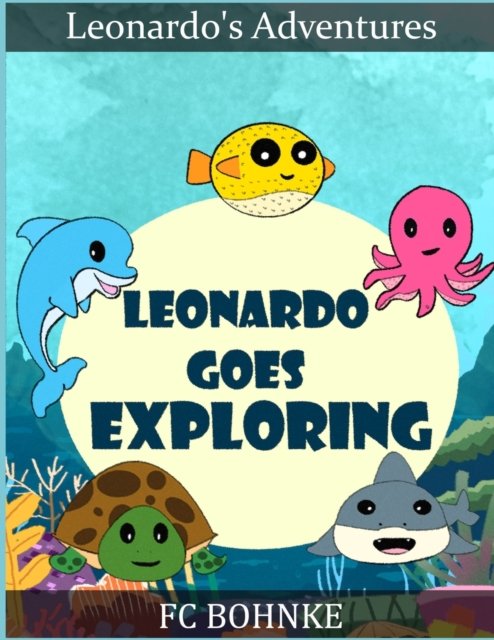 Cover for Fc Bohnke · Leonardo Goes Exploring - Leonardo's Adventures - Pufferfish - Deep Sea Book (Paperback Book) (2021)