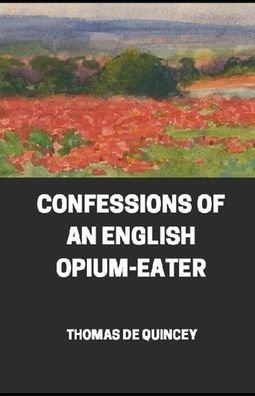Cover for Thomas de Quincey · Confessions of an English Opium-Eater illustrated (Taschenbuch) (2020)