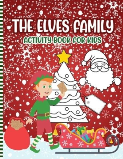 Cover for Elvesmas Press · The Elves Family Activity Book For Kids (Taschenbuch) (2020)