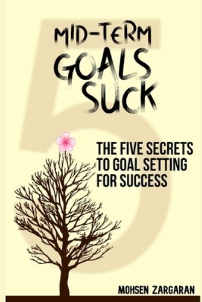 Cover for Mohsen Zargaran · Mid-Term Goals Suck (Paperback Book) (2020)