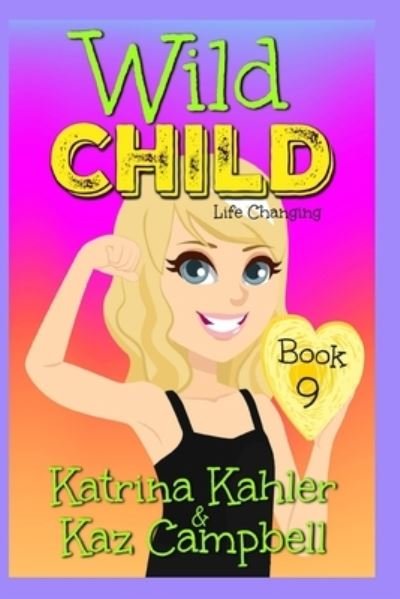 Cover for Kaz Campbell · WILD CHILD - Book 9 - Life Changing - Wild Child (Paperback Book) (2021)
