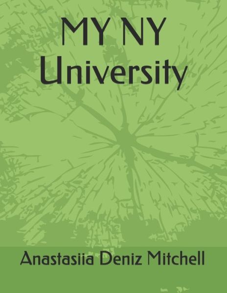 Cover for Anastasiia Deniz Mitchell · MY NY University (Paperback Book) (2021)