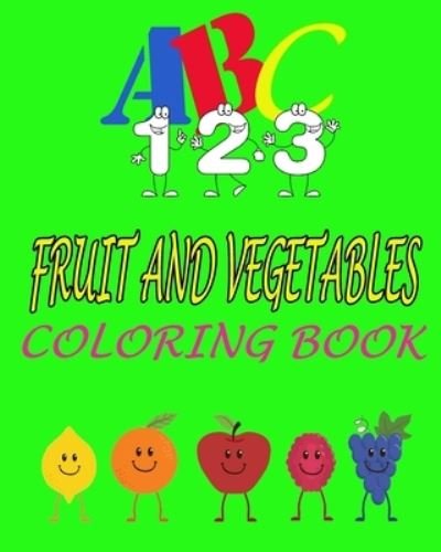 ABC 123 fruit and vegetables coloring book - Art - Bøger - Amazon Digital Services LLC - Kdp Print  - 9798598384558 - 21. januar 2021
