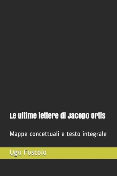Cover for Ugo Foscolo · Le ultime lettere di Jacopo Ortis (Paperback Book) (2020)