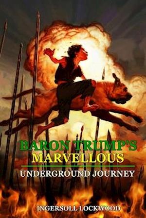 Baron Trump's Marvellous Underground Journey - Ingersoll Lockwood - Books - Independently Published - 9798675533558 - August 15, 2020