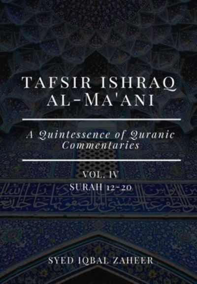 Cover for Syed Iqbal Zaheer · Tafsir Ishraq Al-Ma'ani - Vol IV (Paperback Book) (2020)