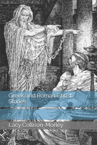 Cover for Lacy Collison-Morley · Greek and Roman Ghost Stories (Pocketbok) (2021)