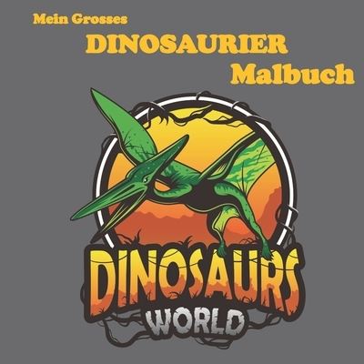 Cover for Klara Nelson · Mein grosses Dinosaurier Malbuch (Paperback Book) (2020)