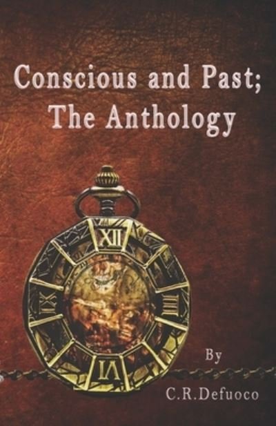 Cover for C R Defuoco · The Conscious and Past (Paperback Book) (2020)