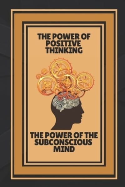 Cover for Mentes Libres · The Power of Positive Thinking-The Power of the Subconscious Mind (Paperback Book) (2021)