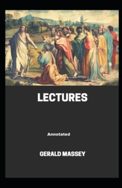 Cover for Gerald Massey · Gerald Massey's Lectures Annotated (Paperback Book) (2021)