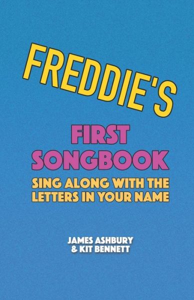 Cover for Bennett Kit Bennett · Freddie's First Songbook: Sing Along with the Letters in Your Name (Paperback Book) (2021)