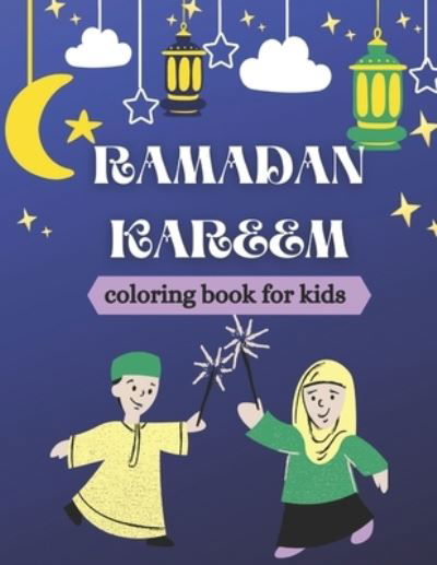 Cover for So Creator's · Ramadan kareem coloring book for kids: Islamic Coloring Book, Ramadan Islamic Coloring Book For Children and Adults, Perfect Present For Toddlers To Celebrate The Holy Month (Paperback Book) (2021)