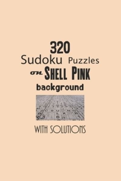Cover for Depace' · 320 Sudoku Puzzles on Shell Pink background with solutions (Paperback Book) (2021)