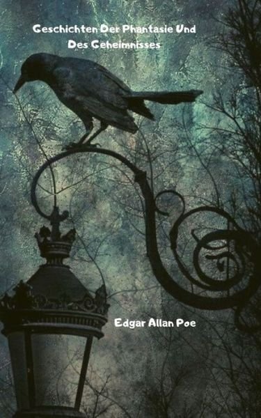 Cover for Edgar Allan Poe · Geschichten Der Phantasie Und Des Geheimnisses (Paperback Book) (2021)