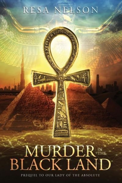 Cover for Resa Nelson · Murder in the Black Land: Prequel to Our Lady of the Absolute - The Black Land Murders (Paperback Book) (2022)