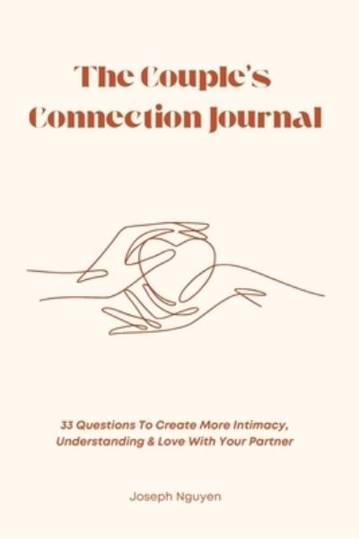 Couple's Connection Journal - Joseph Nguyen - Books - One Satori LLC - 9798986406558 - December 31, 2022