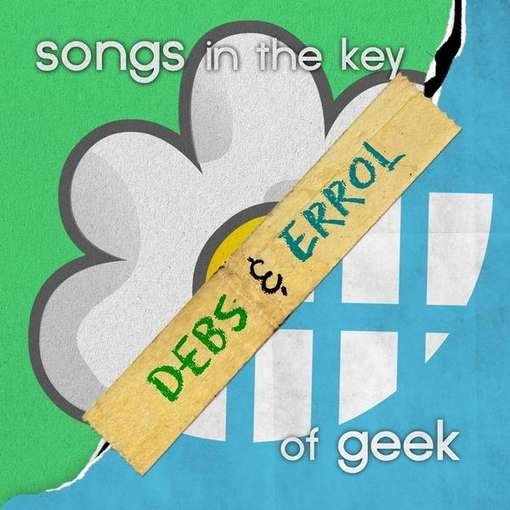Songs in the Key of Geek - Debs & Errol - Music - CD Baby - 0088907209559 - June 19, 2012