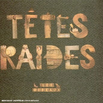 Cover for Tetes Raides · Les Oiseaux (CD) (2006)