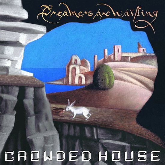 Dreamers Are Waiting - Crowded House - Musikk - UNIVERSAL - 0602435425559 - 4. juni 2021