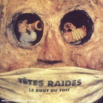 Cover for Tetes Raides · Le Bout Du Toit (CD) (2002)