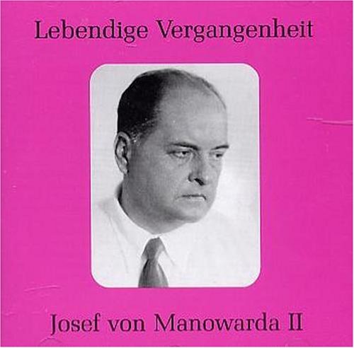 Legendary Voices of the Past 2 - Josef Von Manowarda - Music - PREISER - 0717281896559 - October 24, 2006